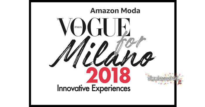 Amazon Moda "Vogue For Milano 2018" (per appassionati di moda)