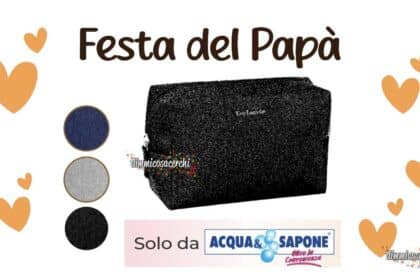 Omaggio Festa del Papà Acqua e Sapone 2025